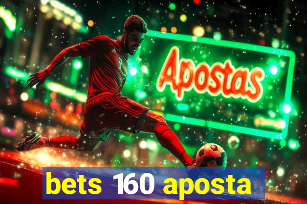 bets 160 aposta